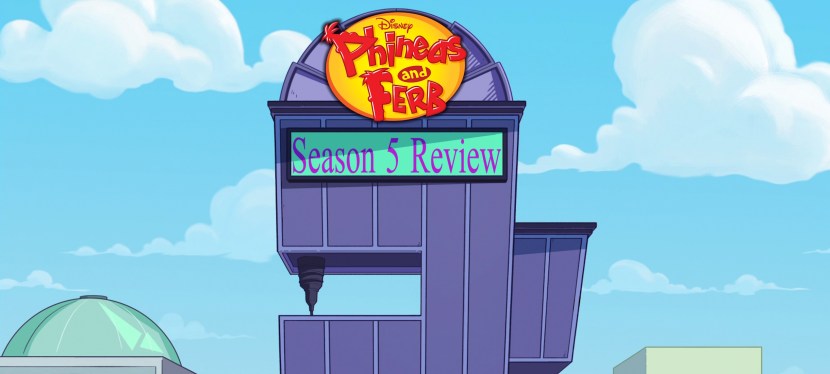 Phineas and Ferb: Season 5&nbsp;Review