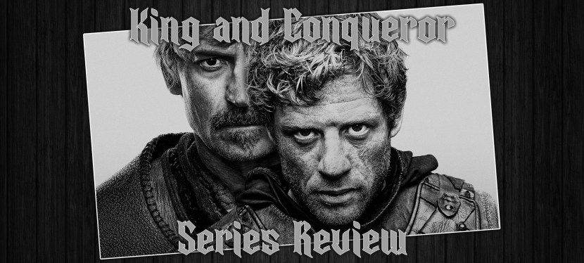 King & Conqueror: Series&nbsp;Review
