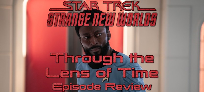 Star Trek: Strange New Worlds Episode Review – Season 3, Episode 5: Through the Lens of&nbsp;Time