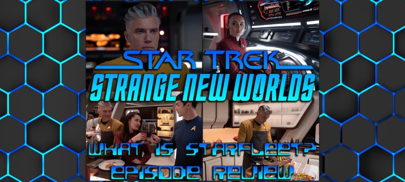 Star Trek: Strange New Worlds Episode Review – Season 3, Episode 7: What Is&nbsp;Starfleet?