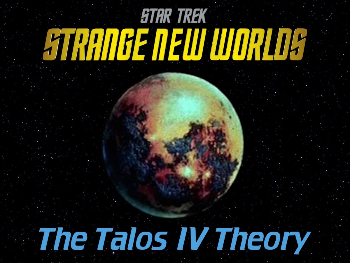 Strange New Worlds Theory: Talos&nbsp;IV