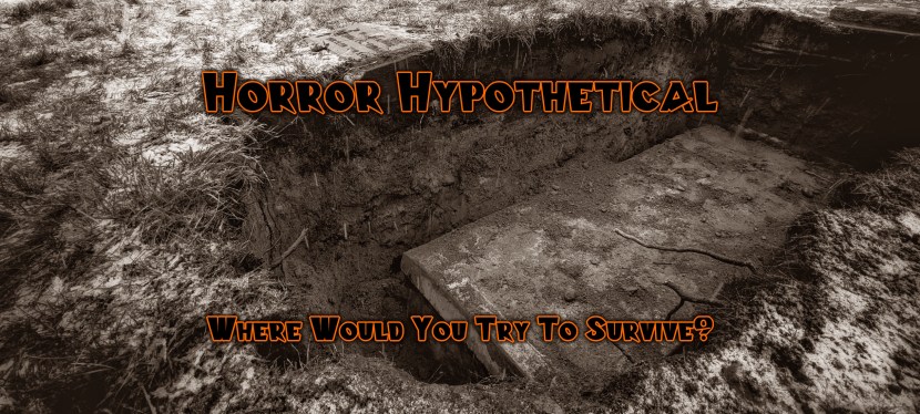 Horror Hypothetical: Where Would You Try To Survive?