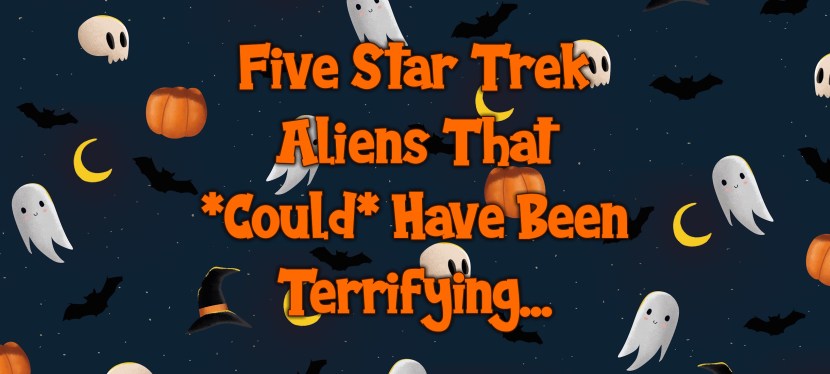 Star Trek Aliens That *Could* Have Been Terrifying…