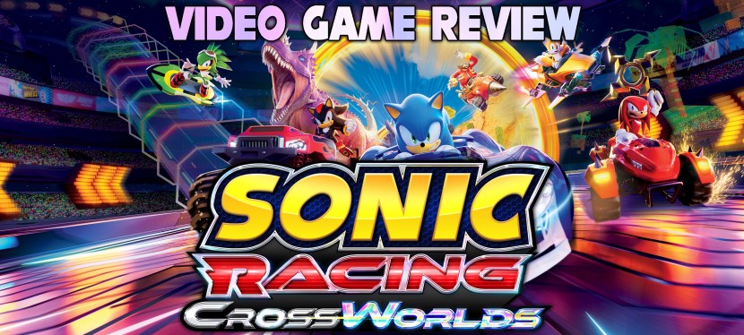 Sonic Racing: CrossWorlds – Video Game&nbsp;Review