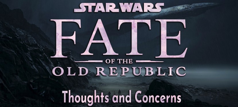 Fate of the Old Republic: Thoughts and Concerns