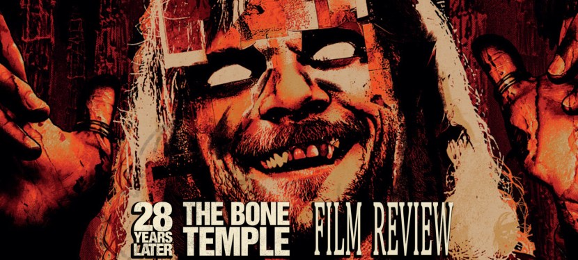 28 Years Later: The Bone Temple – Film&nbsp;Review
