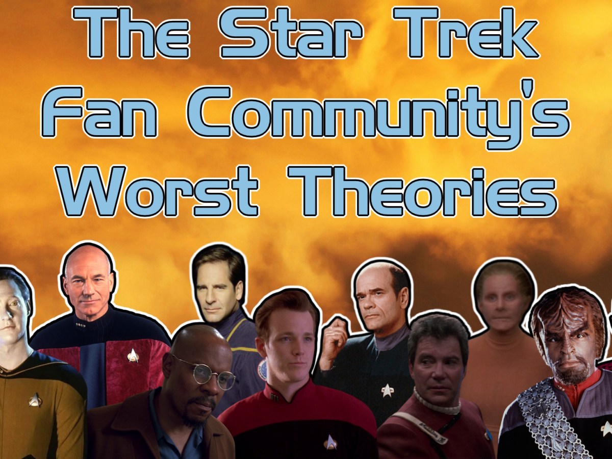 The Star Trek Fan Community’s Worst&nbsp;Theories