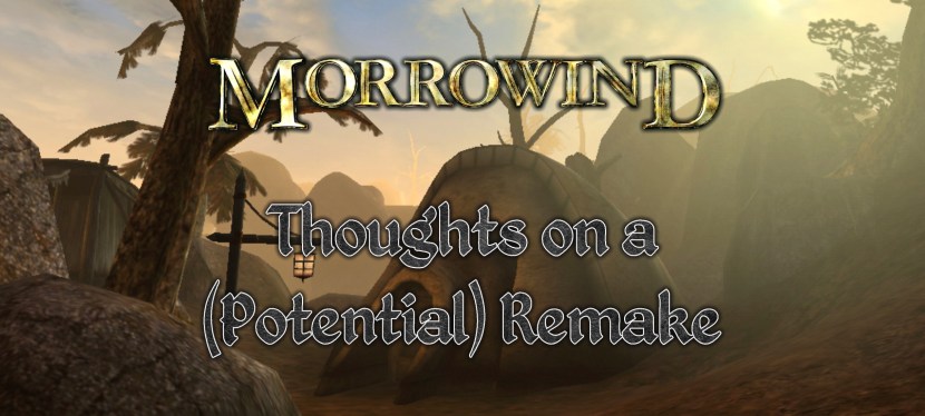 Thoughts on a (Potential) Morrowind&nbsp;Remake