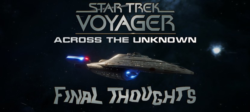 Star Trek: Voyager – Across The Unknown: Final&nbsp;Thoughts