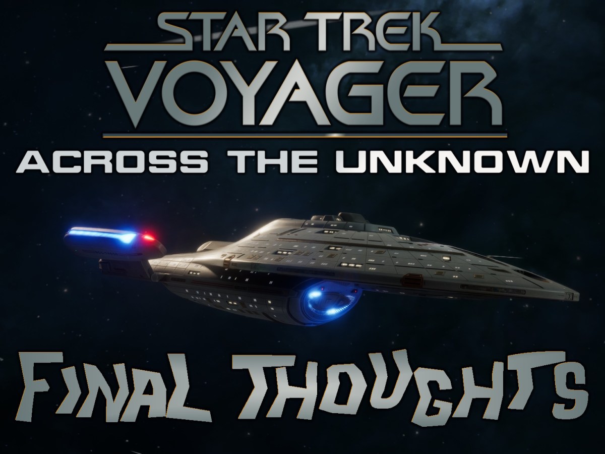 Star Trek: Voyager – Across The Unknown: Final&nbsp;Thoughts