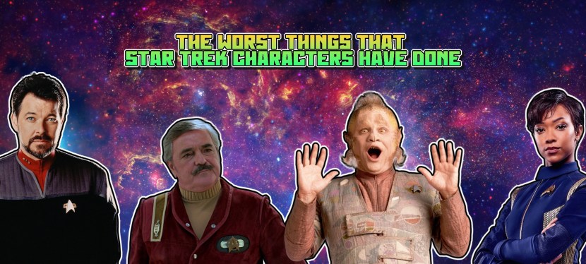 The Worst Things That Star Trek Characters Have&nbsp;Done