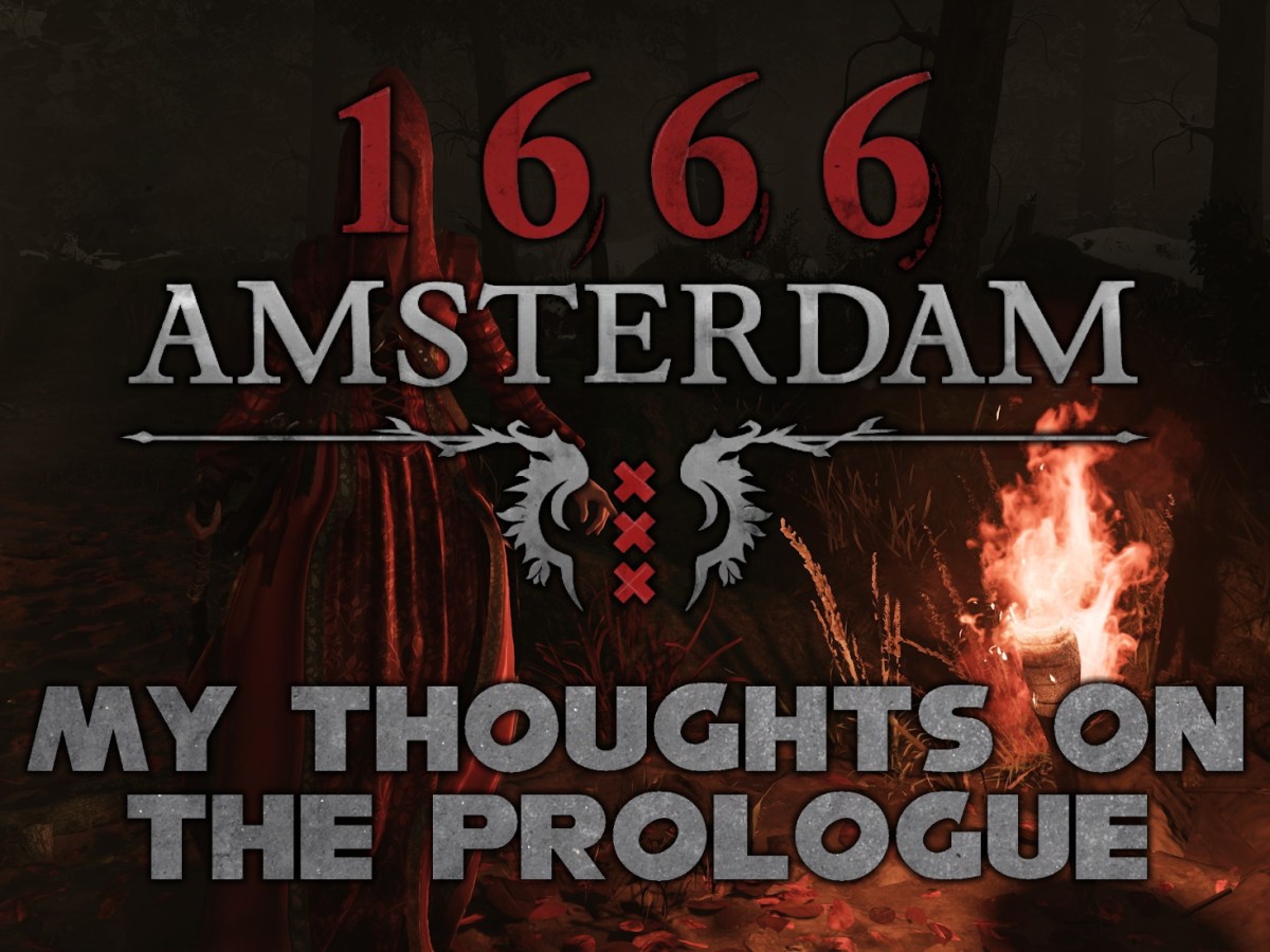 1666: Amsterdam – My Thoughts on the&nbsp;Prologue