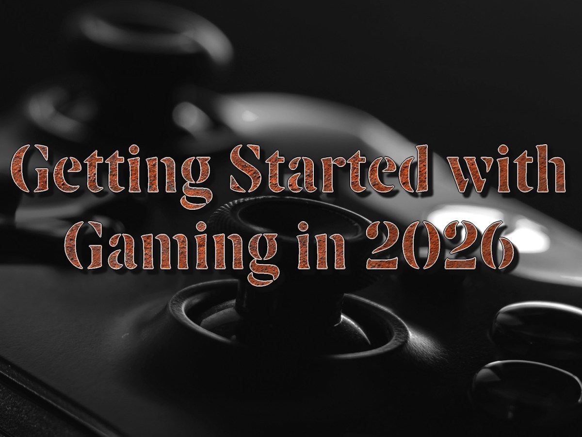 Getting Started with Gaming in&nbsp;2026