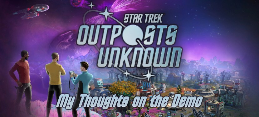 Outposts Unknown: My Thoughts on the&nbsp;Demo