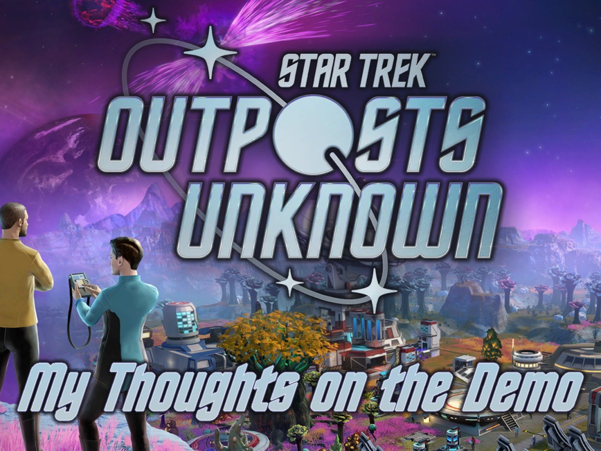 Outposts Unknown: My Thoughts on the&nbsp;Demo