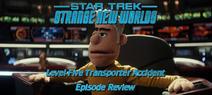 Star Trek: Strange New Worlds Episode Review – Season 4, Episode 5: Level-Five Transporter Accident