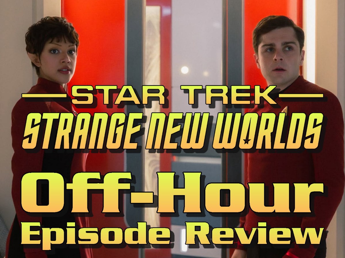 Star Trek: Strange New Worlds Episode Review – Season 4, Episode 6:&nbsp;Off-Hour