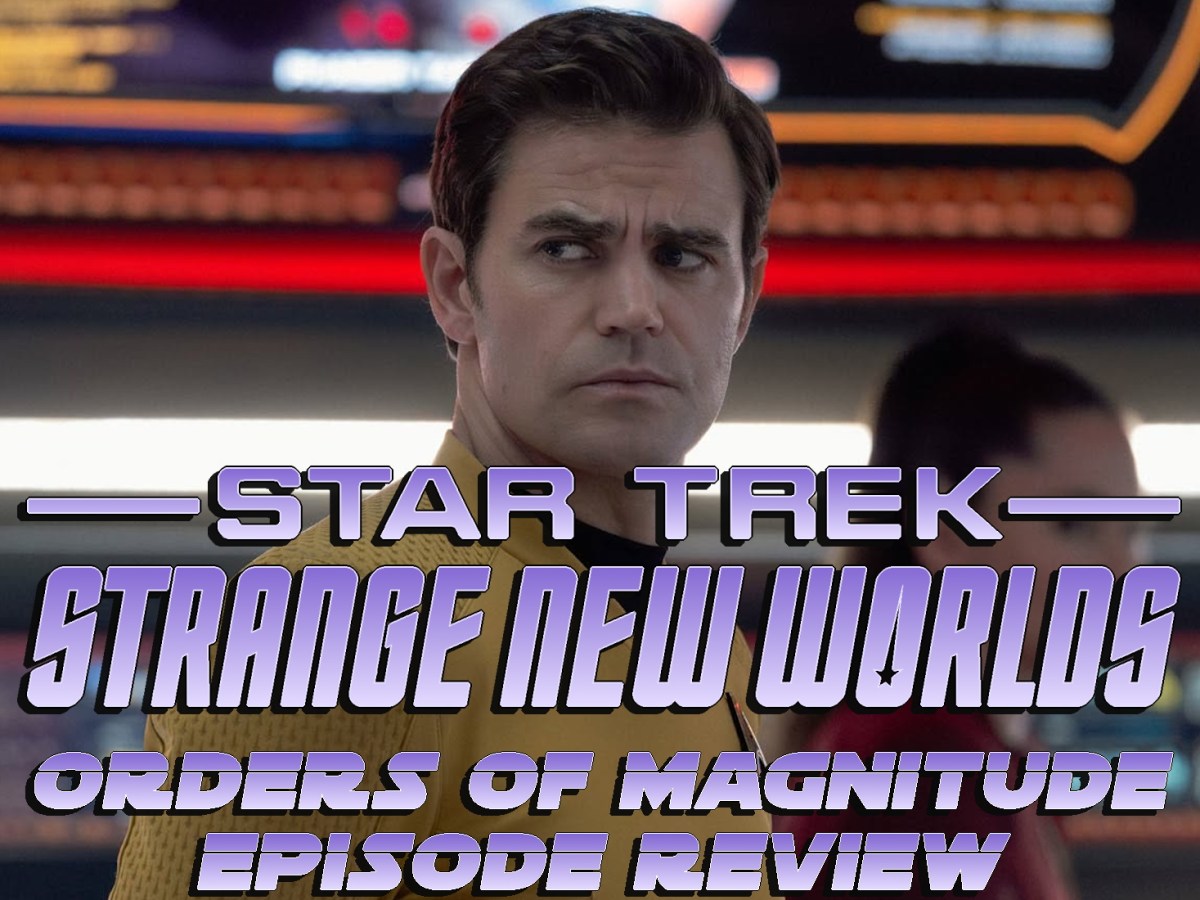 Star Trek: Strange New Worlds Episode Review – Season 4, Episode 8: Orders of&nbsp;Magnitude