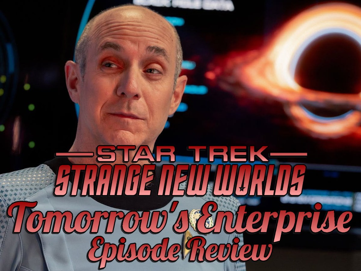 Star Trek: Strange New Worlds Episode Review – Season 4, Episode 10: Tomorrow’s Enterprise