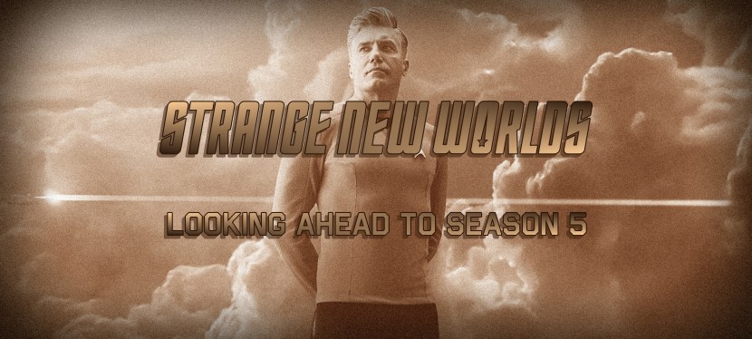 Strange New Worlds: Looking Ahead to Season&nbsp;5