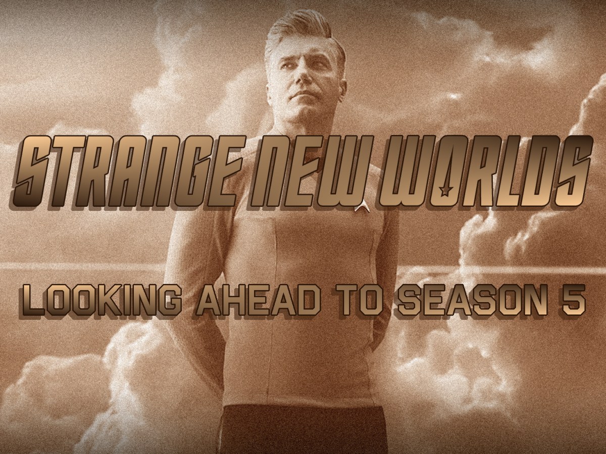 Strange New Worlds: Looking Ahead to Season&nbsp;5