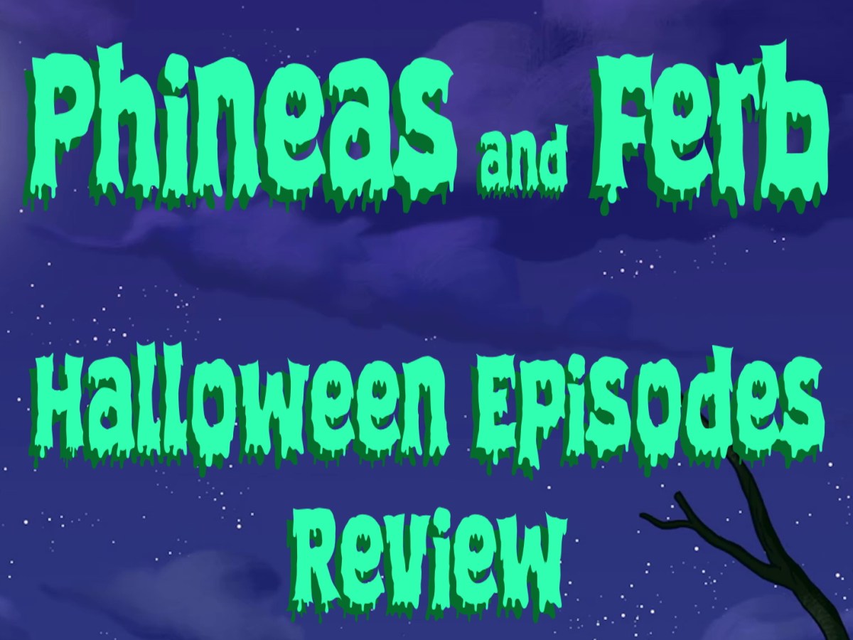 Phineas and Ferb: Halloween Episodes&nbsp;Review