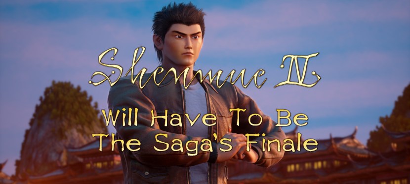 Shenmue IV Will Have to Be the Saga’s&nbsp;Finale